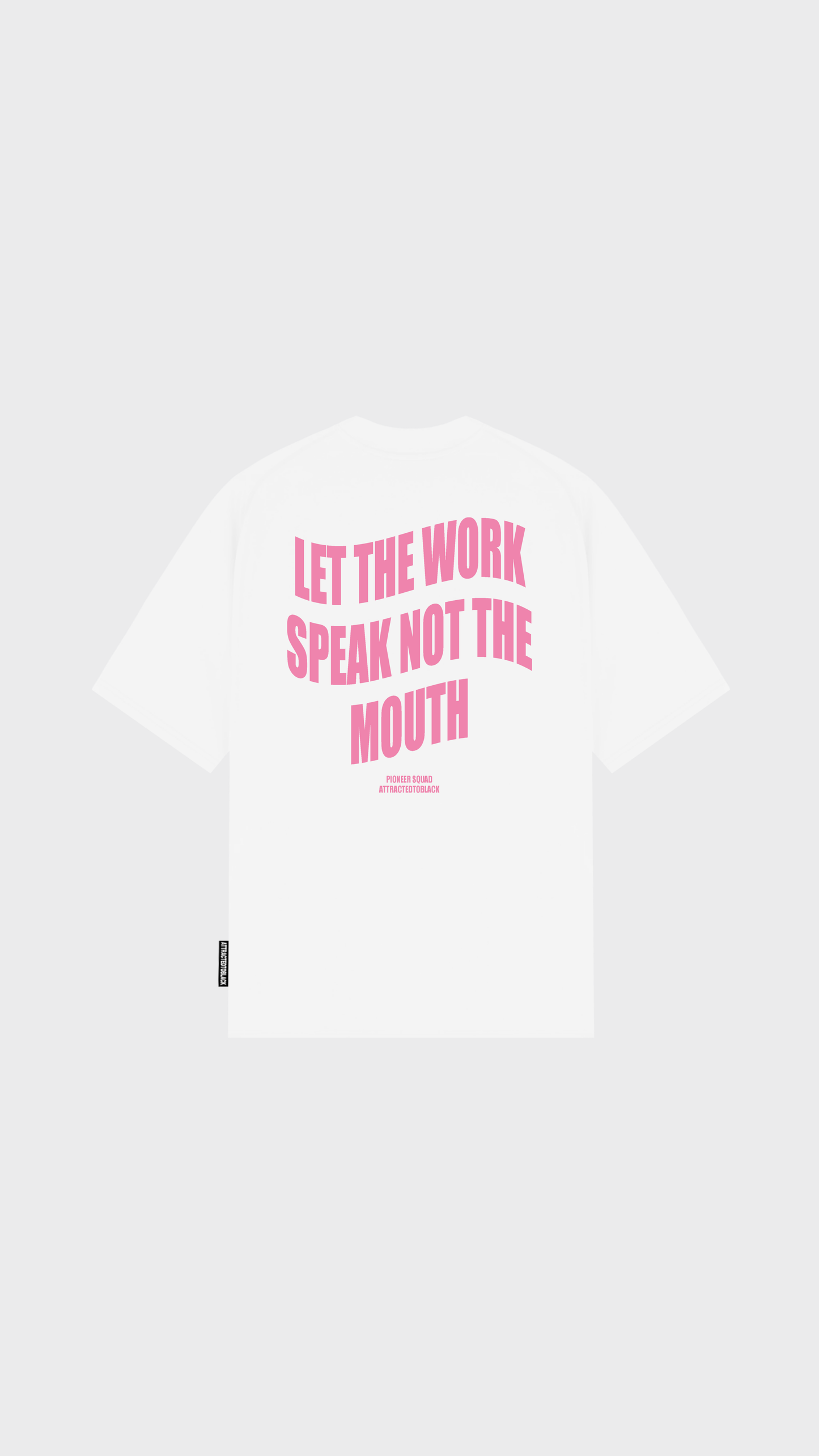 The Work Not The Mouth Oversized Tee