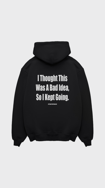 The Bad Idea Regular Hoodie - Attractedtoblack