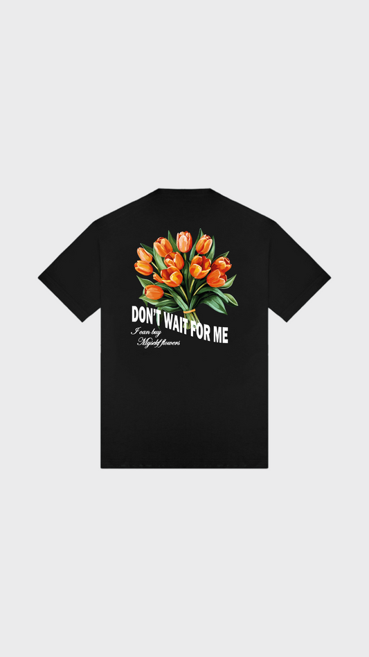 The Don't Buy Me Flowers Tee