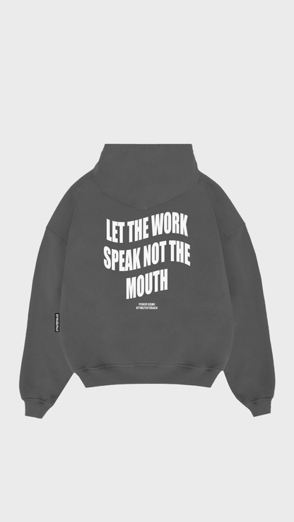 The Work Not The Mouth Hoodie